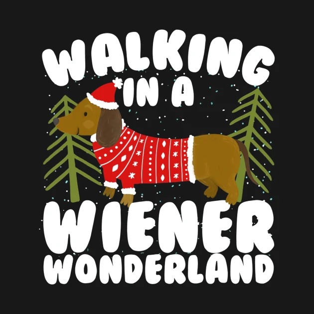 Walking In A Wiener Wonderland T-Shirts