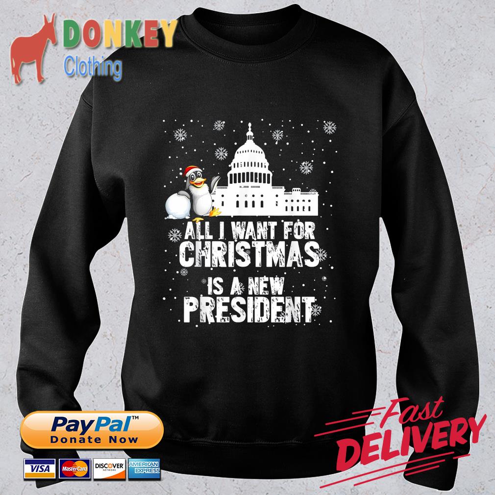 All I Want For Christmas Is A New President Penguin Ugly Christmas Sweater