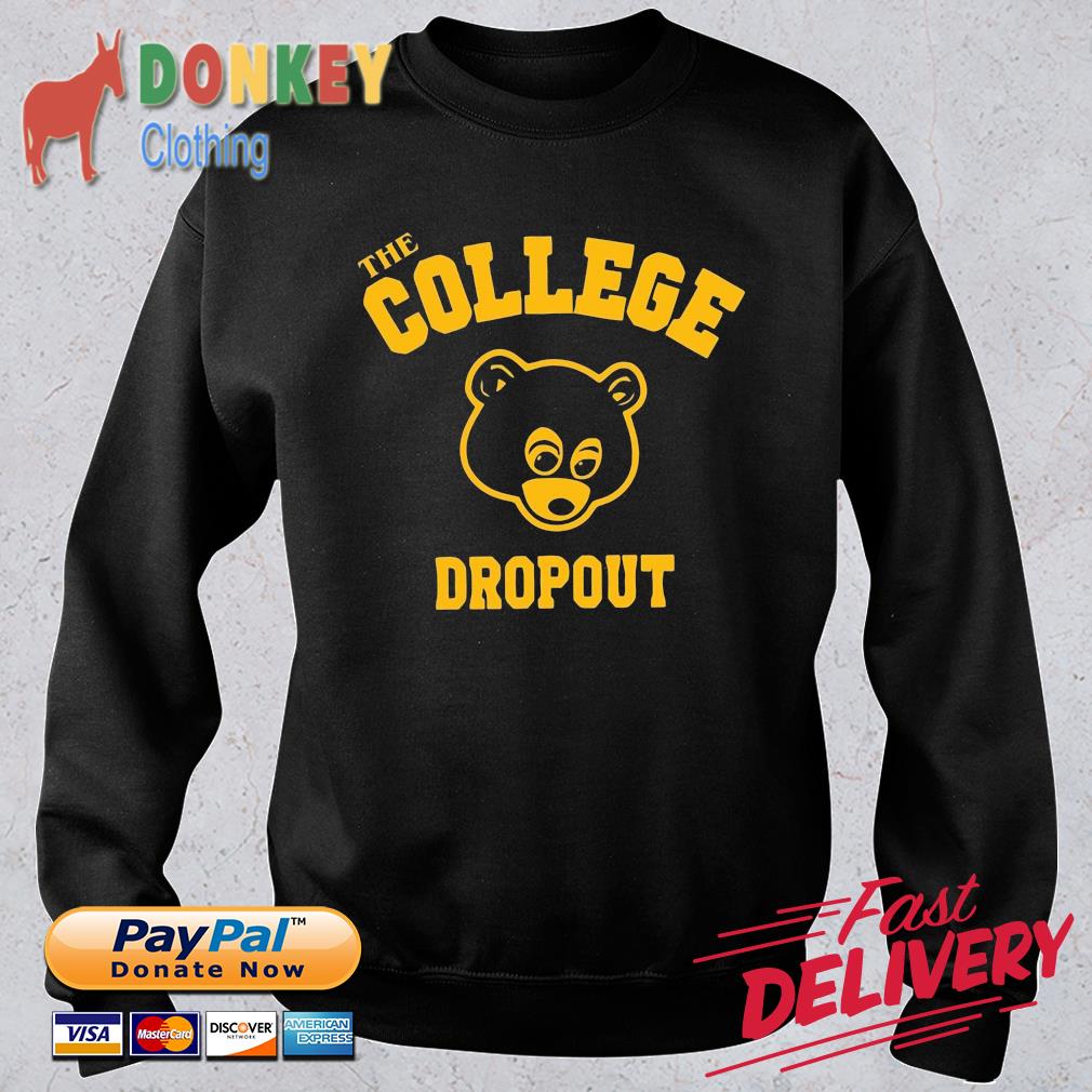 Bear the college dropout shirt