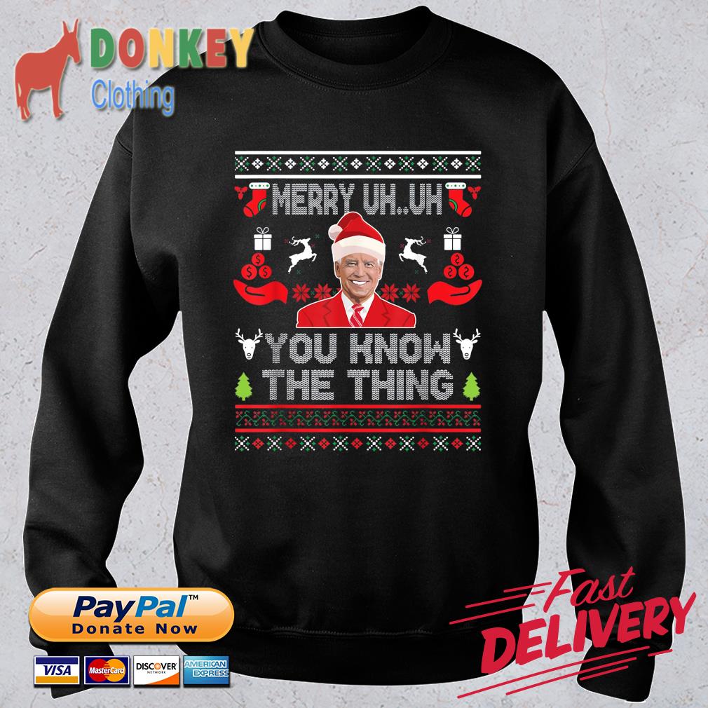 Biden Merry Uh Uh You Know The Thing Ugly Christmas Pajamas Sweater