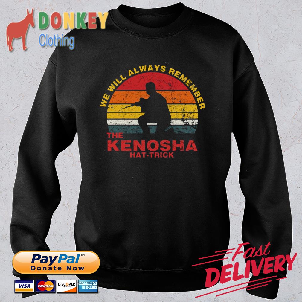 Kyle Rittenhouse we will always remember the kenosha hat trick vintage shirt