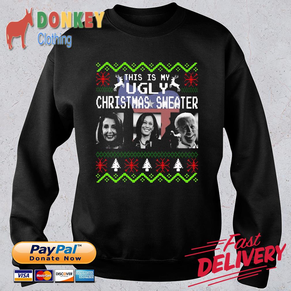 Nancy Pelosi Kamala Harris and Joe Biden this is my Ugly Christmas sweater, shirt