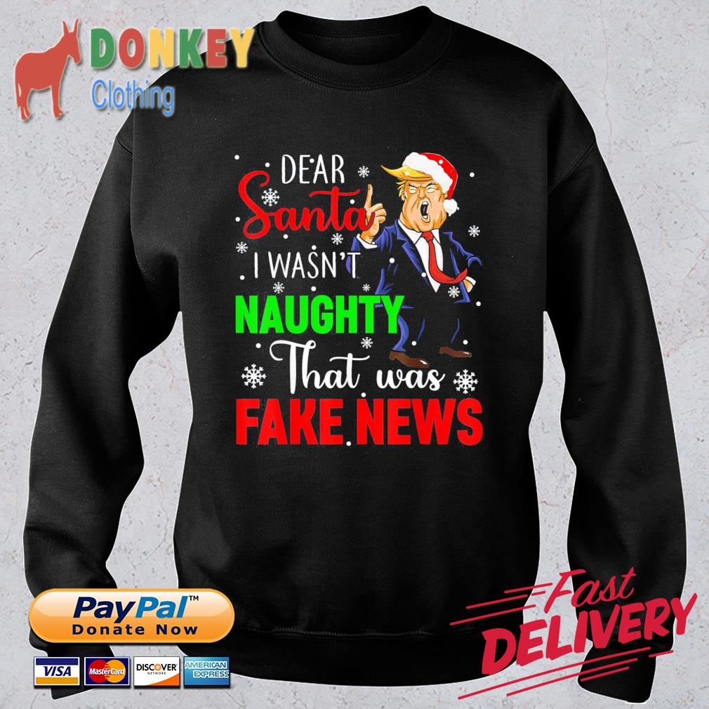 Santa Trump dead Santa I wasn't naughty that was fake news Christmas sweater