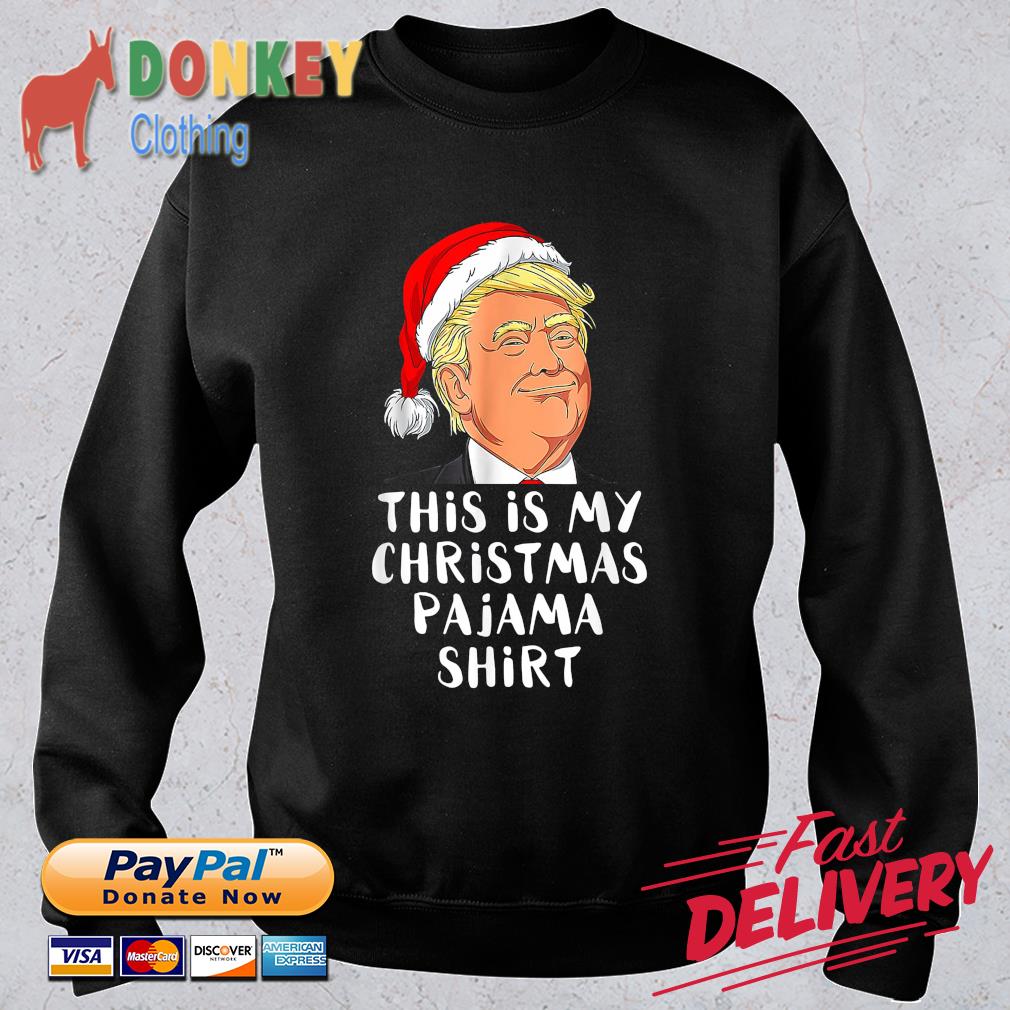 This Is My Christmas Pajama Shirt Santa Hat Trump Christmas Sweater