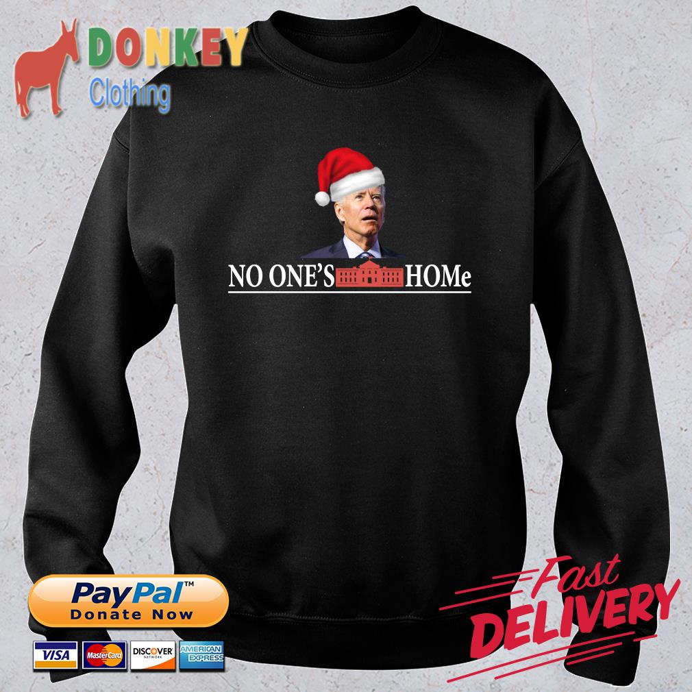 White HousSanta Joe Biden no one's home Christmas shirt