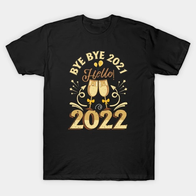 Bye Bye 2021 Hello 2022 T-Shirt