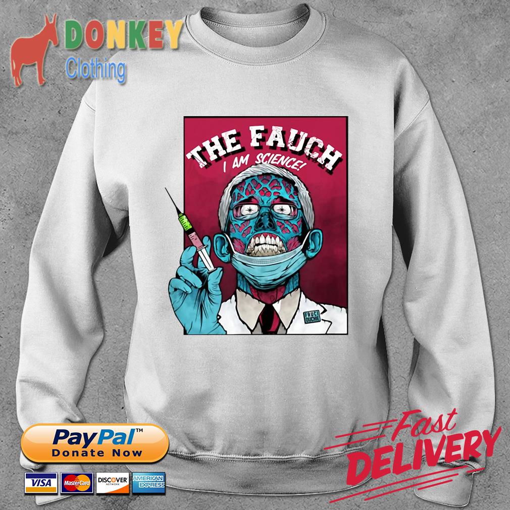 Fauci The Fauch Zombie Biden Dr Fauci Science Anti Mandate Shirt