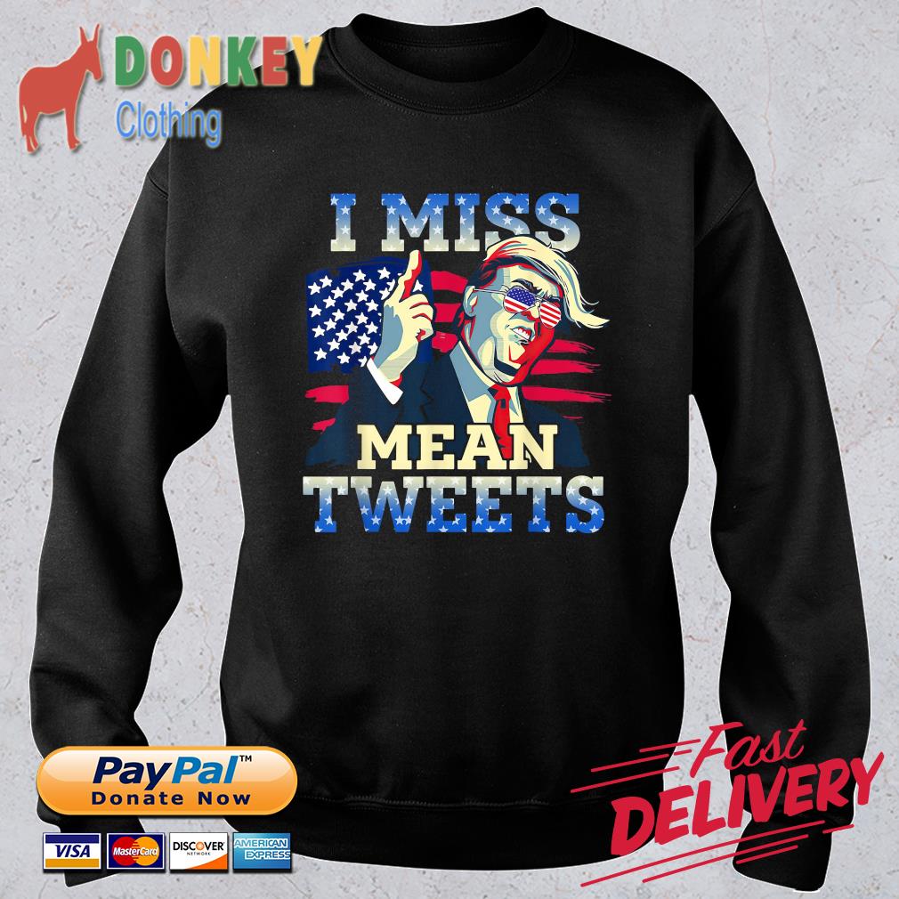 I Miss Mean Tweets Trump Red And Blue 4th July Shirt