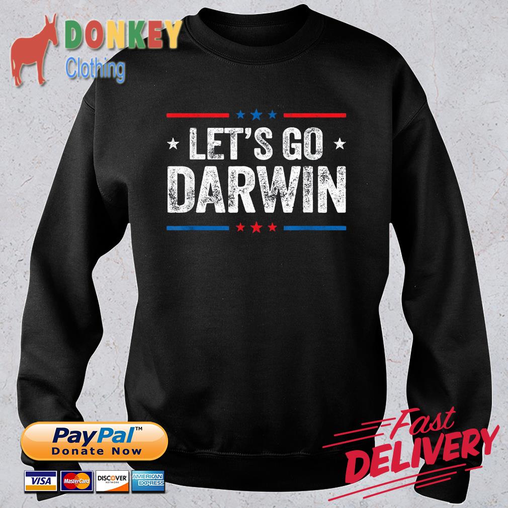 Lets Go Darwin Shirt Sarcastic Let’s Go Darwin Shirt