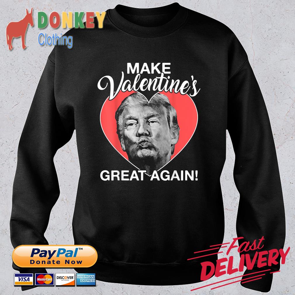 Make Valentine’s Great Again Trump Heart Shirt