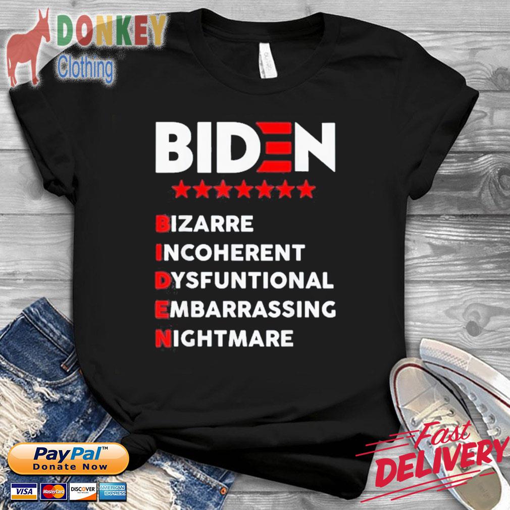 Biden Bizarre Incoherent Dysfunctional Embarrassing Nightmare 2022 Shirt