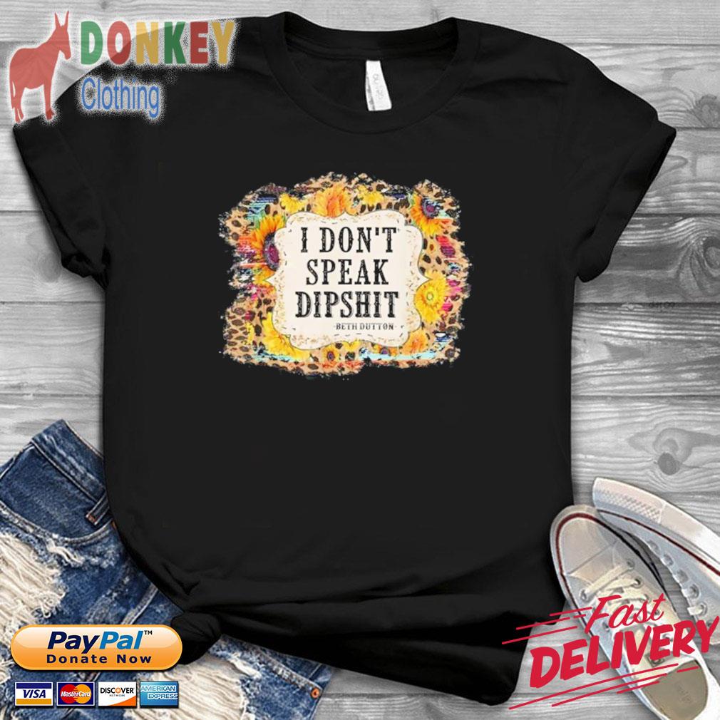 I Don’t Speak Dipshit Leopard Sunflower Western Cowhide Shirt