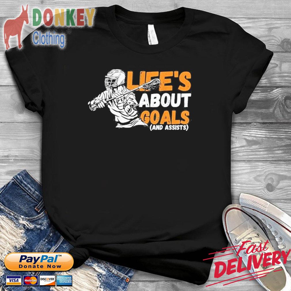 Life’s About Goals And Assists Shirt