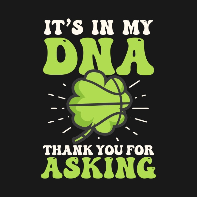 St. Patricks Basketball it’s in my DNA thank you for asking t-shirt