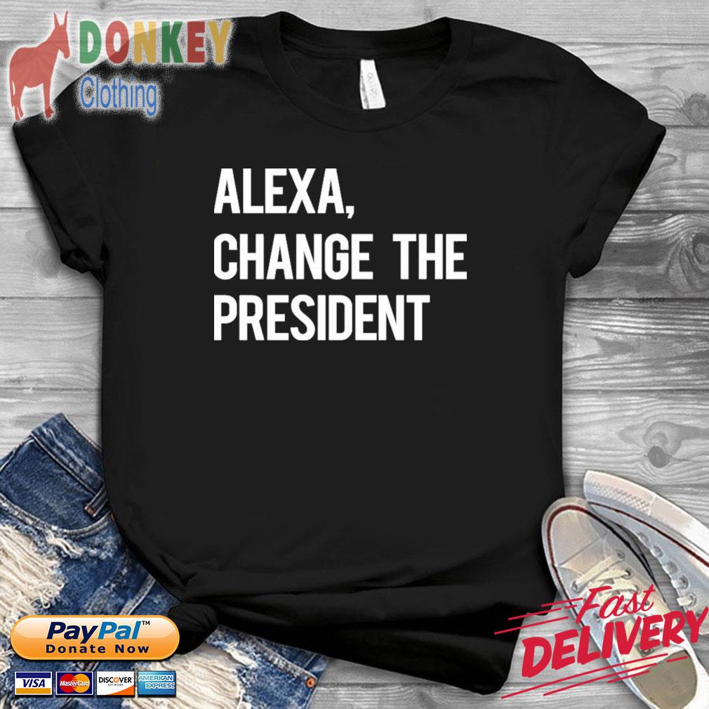 Il Donaldo Trumpo Alexa Change The President Shirt