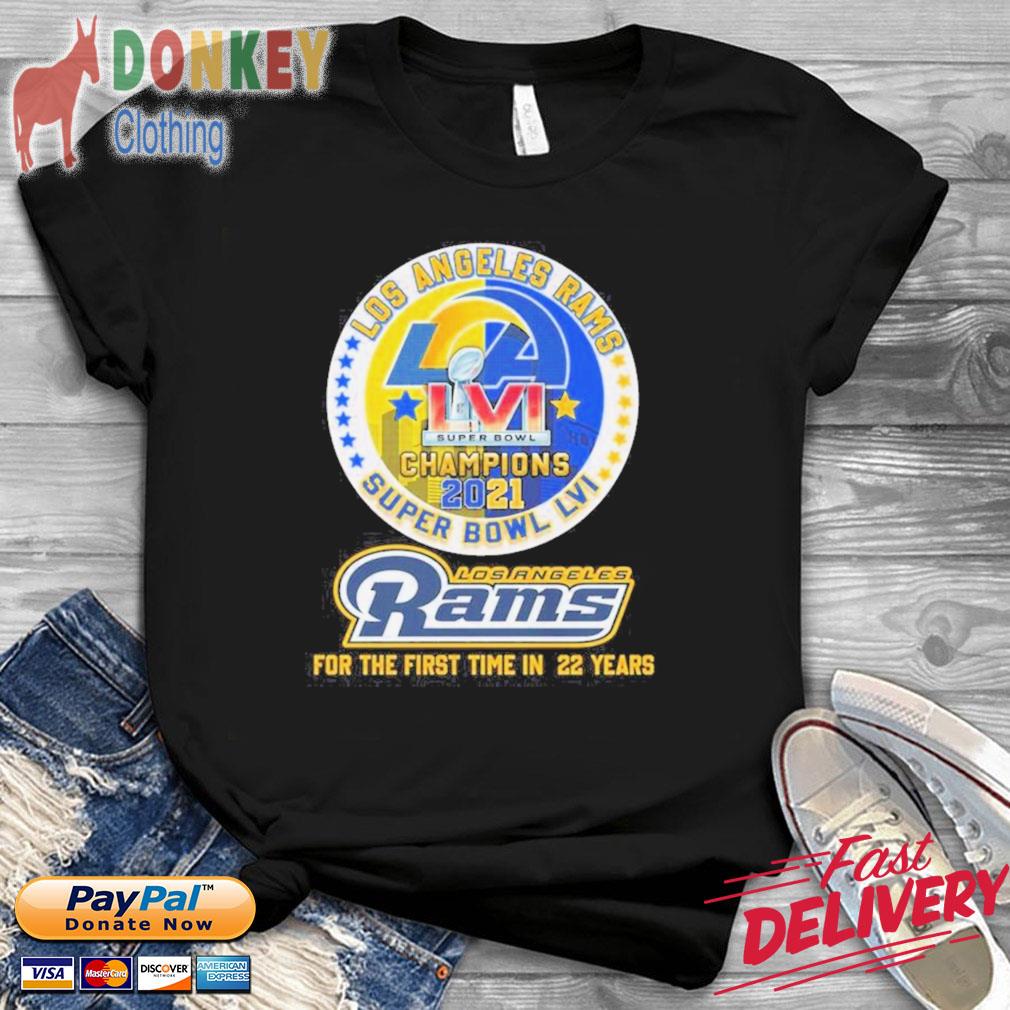 Los Angeles Rams Super Bowl LVI Champions 2021 for the first time in 22 years shirt