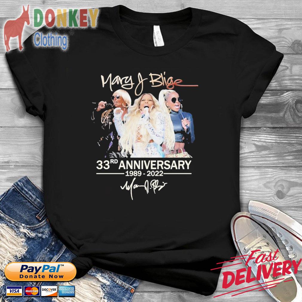 Mary J Blige 33rd anniversary 1989 2022 signature shirt