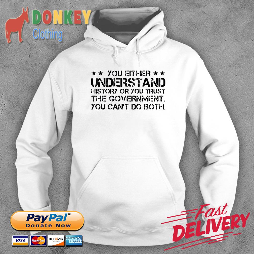 Official you either understand history or you trust the government Hoodie