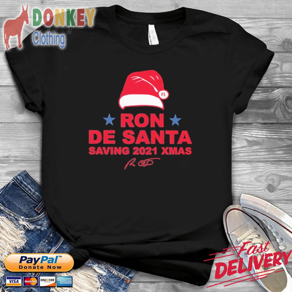 Santa hat Ron DeSantis saving 2021 Xmas signature shirt