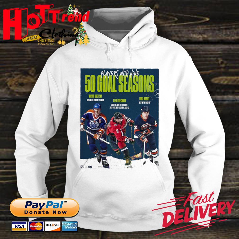 Alex Ovechkin WayneGretzky Mike Bossy Players With Nine 50 Goal Seasons hoodie