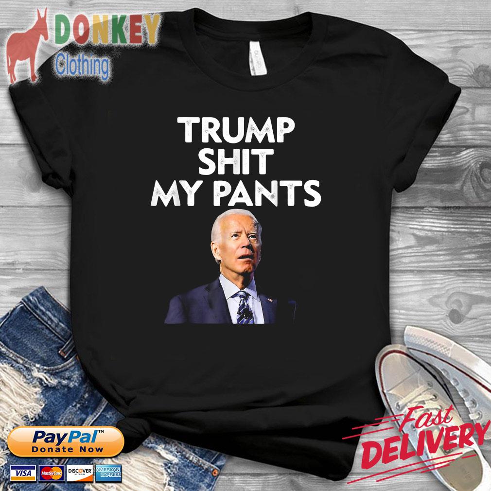Joe Biden Trump shit my pants shirt
