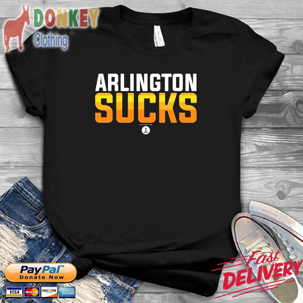 Arlington Sucks Shirt