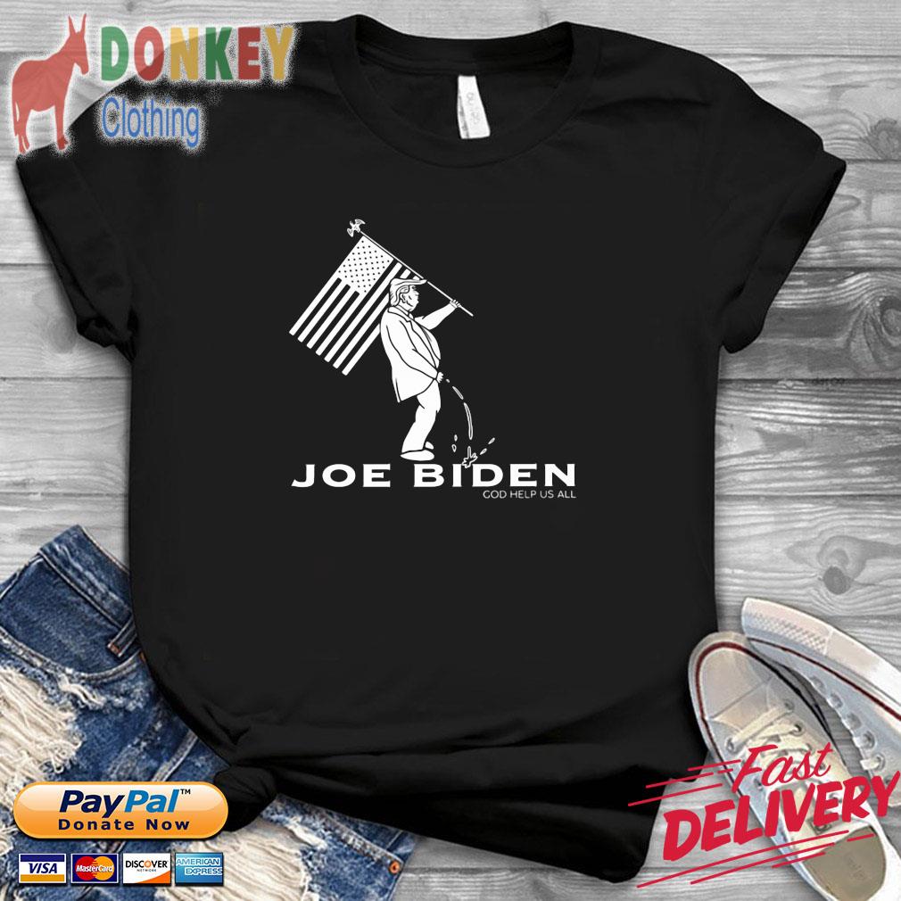 Joe Biden God Help Us All Shirt