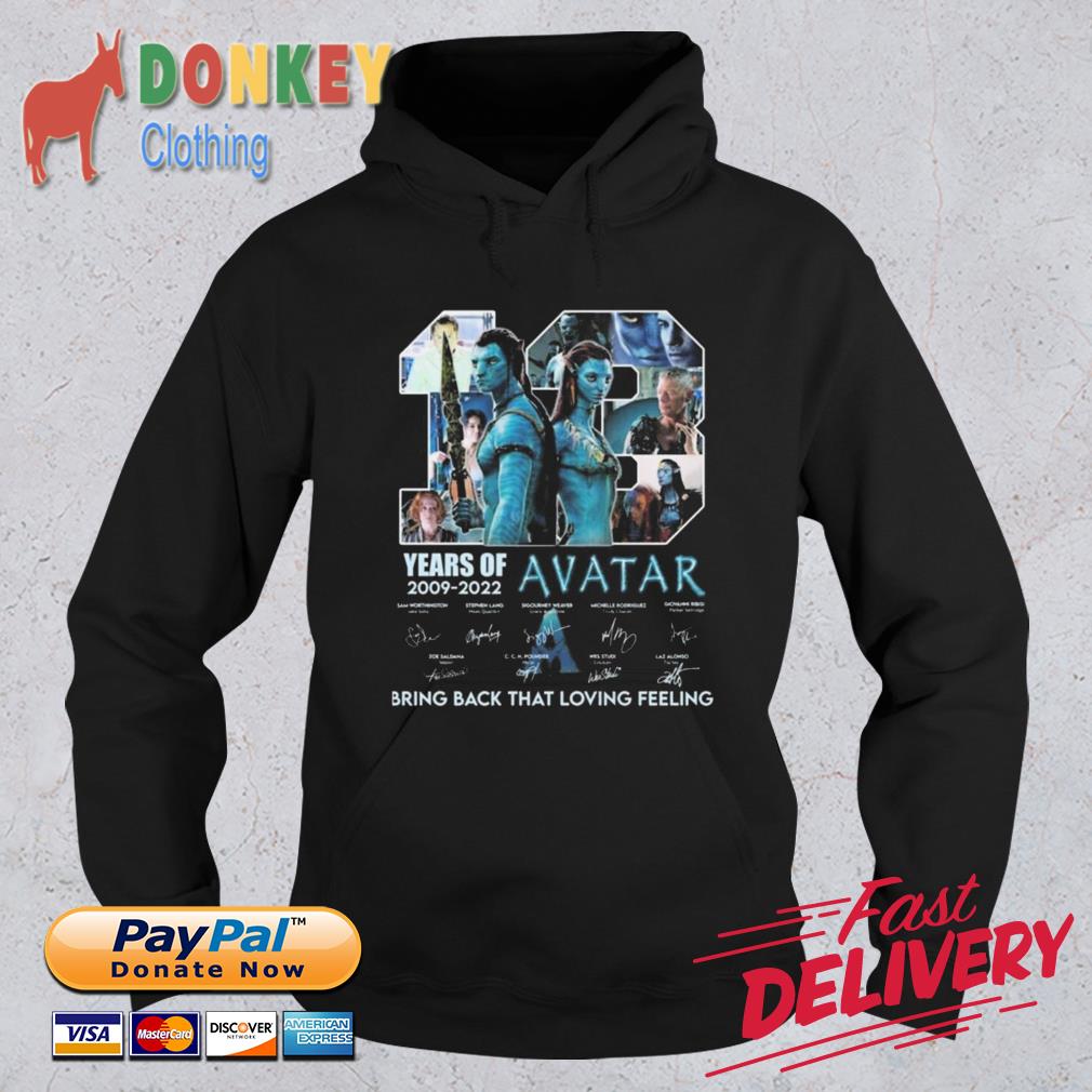 Avatar 13 years of 2009-2022 bring back that loving feeling signatures s Hoodie