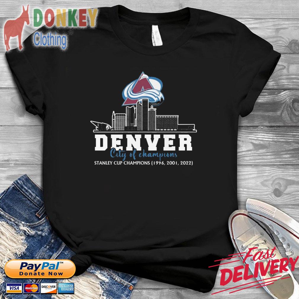 Colorado Avalanche Denver City Of Champions Stanley Cup Champions 1996 2001 2022 shirt