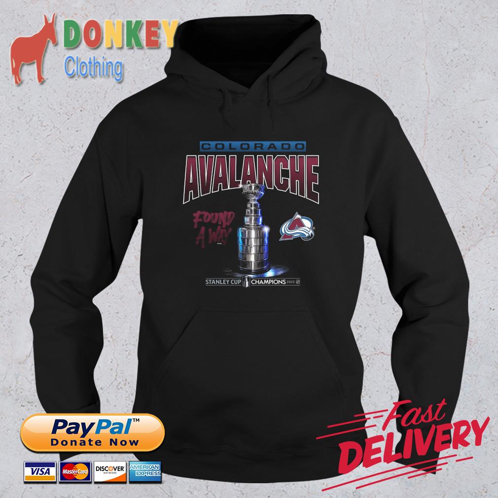 Colorado Avalanche Fanatics Branded 2022 Stanley Cup Champions Found A Way Shirt Hoodie