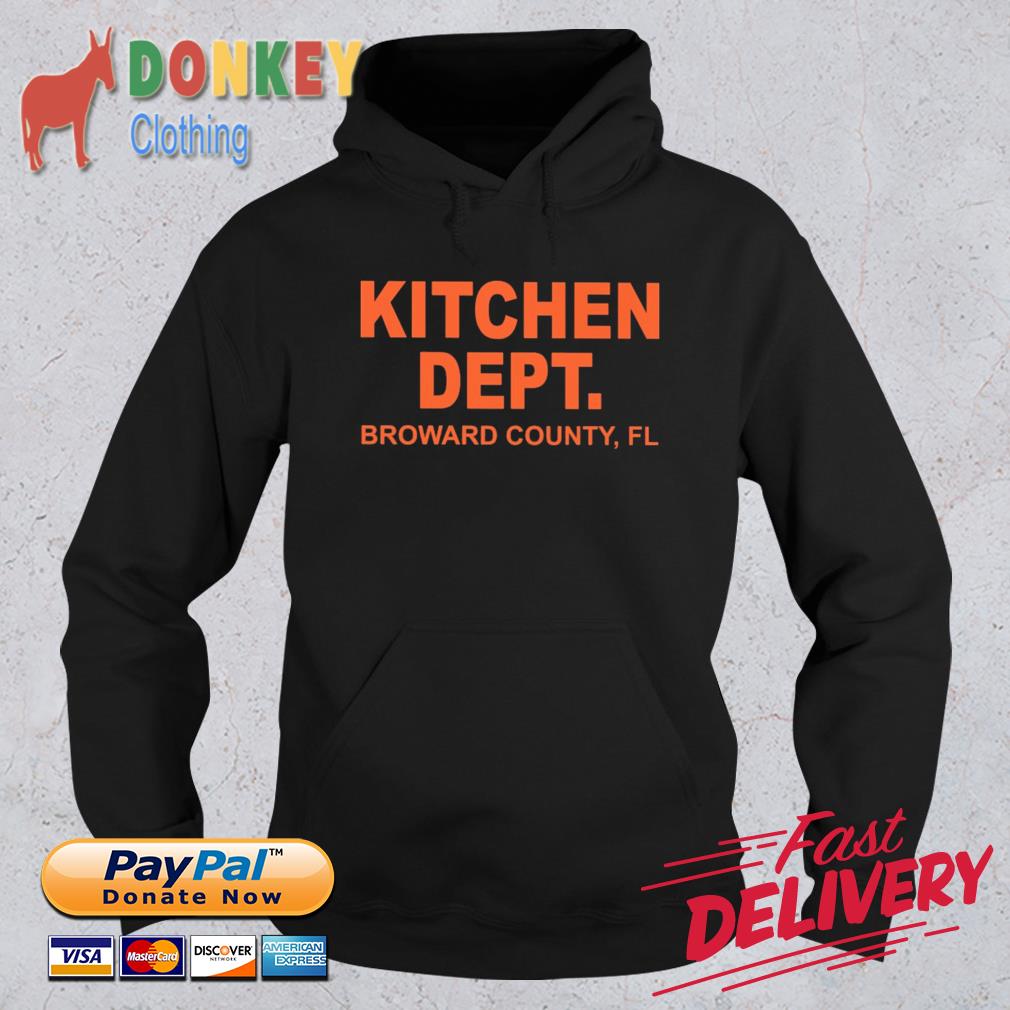 Kitchen Dept Broward County Fl Shirt Hoodie