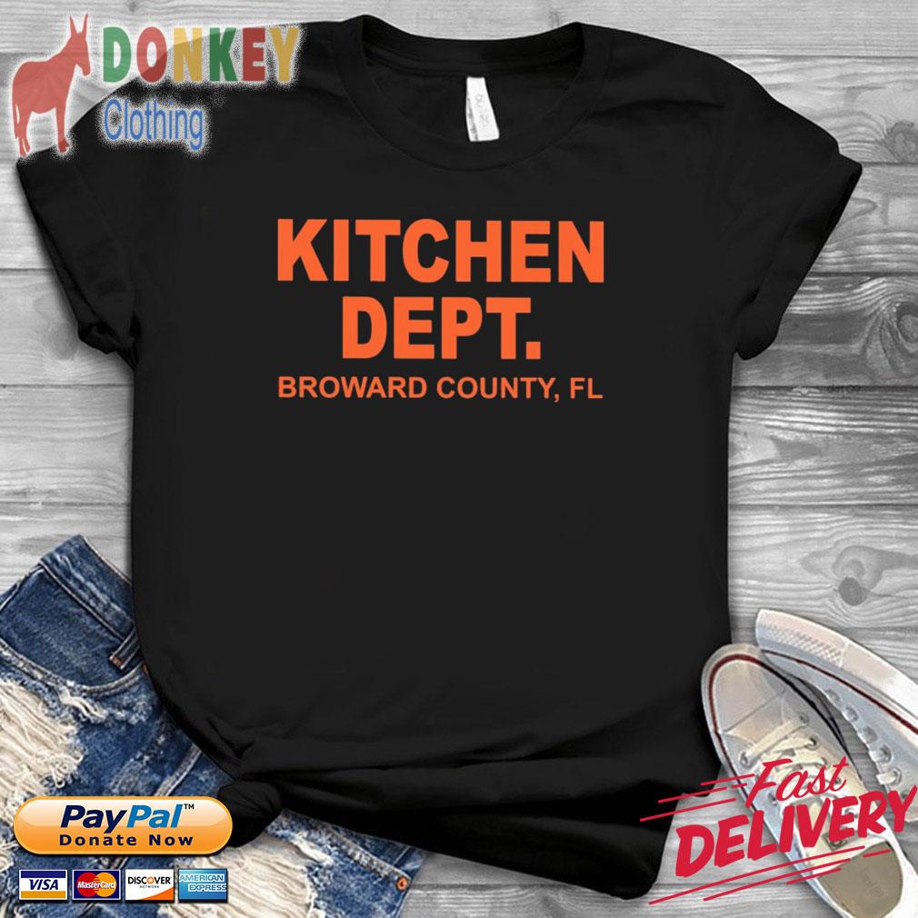Kitchen Dept Broward County Fl Shirt
