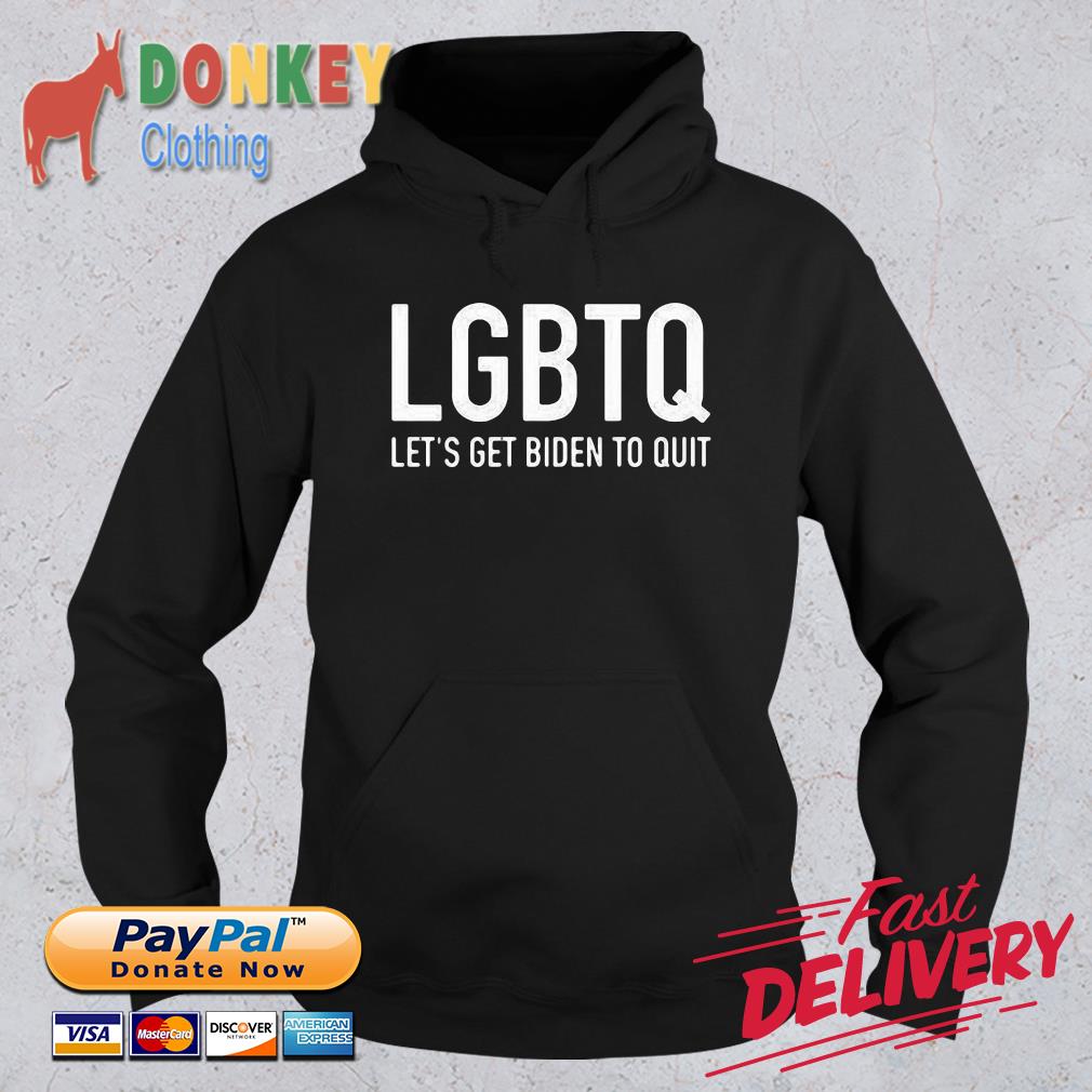 Official LGBTQ Let's Get Biden To Quit Shirt Hoodie