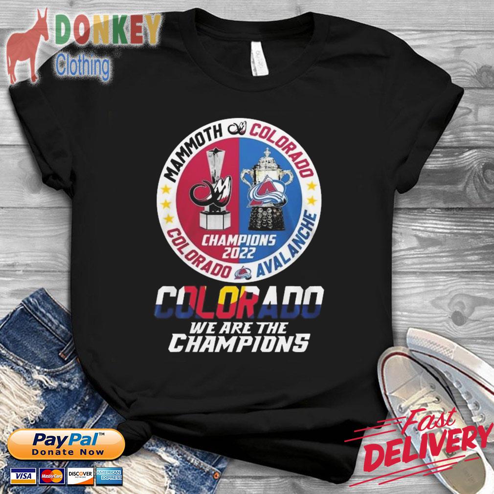 Official Mammoth Colorado and Colorado Avalanche Champions 2022 Colorado We Are The Champions shirt