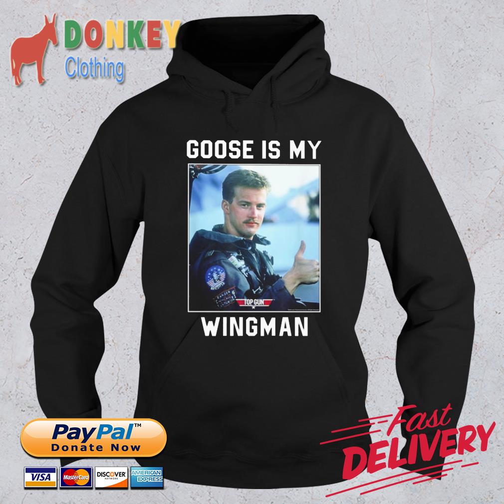 Top Gun Goose Is My Wingman Shirt Hoodie