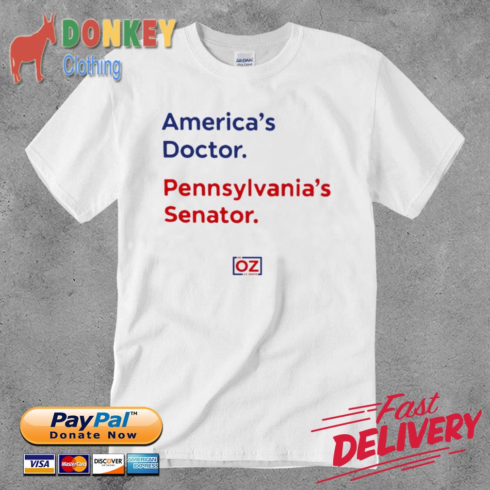 America's doctor pennsylvania's senator shirt