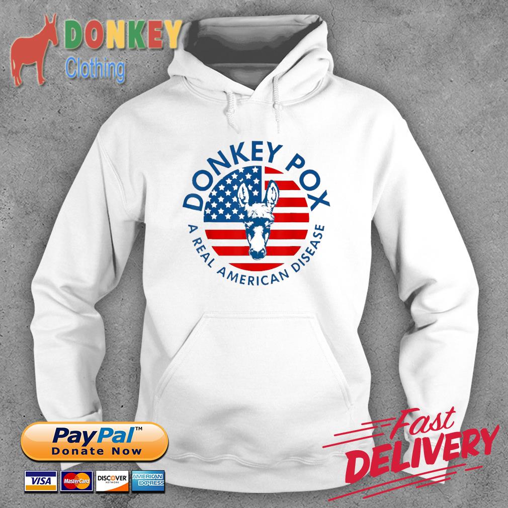 Donkey Pox A Real American Disease US Flag 2022 Shirt Hoodie