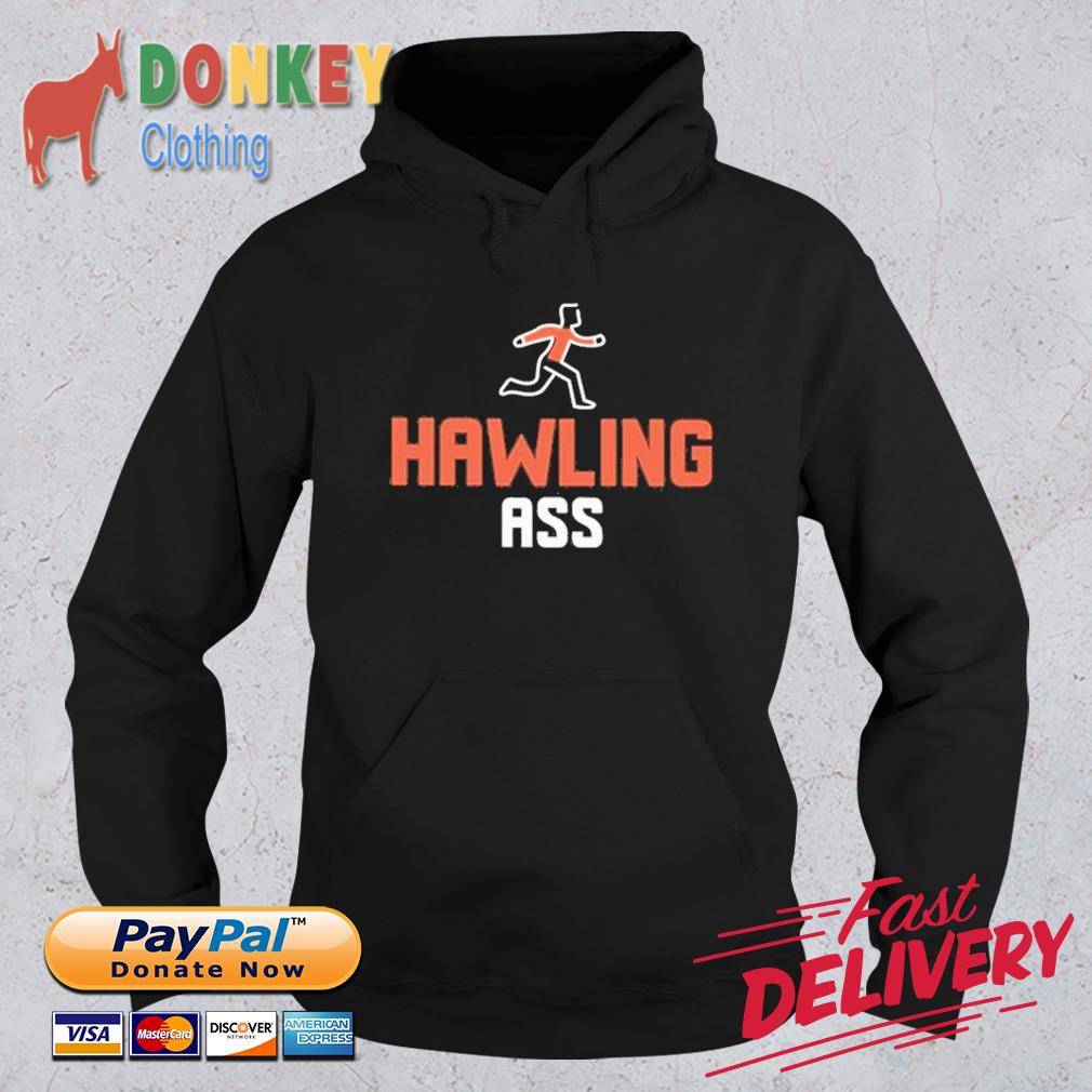 Hawling Ass T-Shirt Hoodie