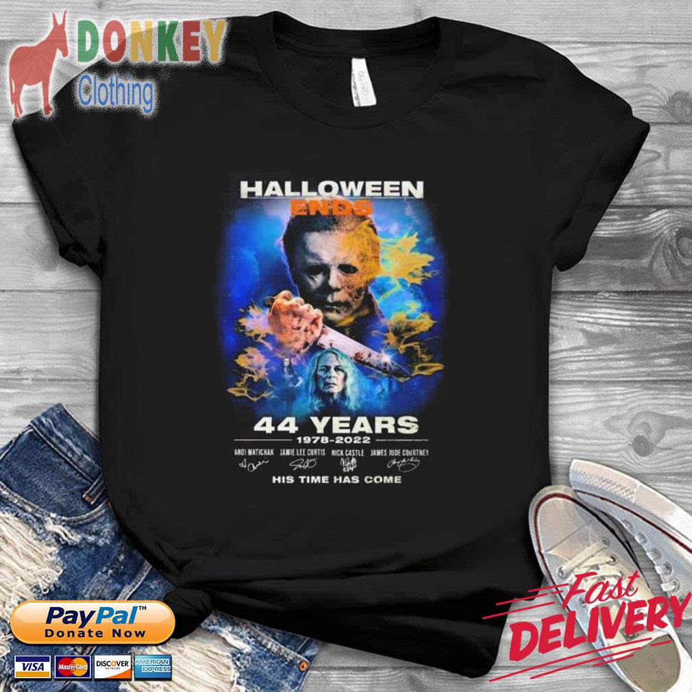 Michael myers halloween ends 44 years 1978-2022 his time has come signatures shirt