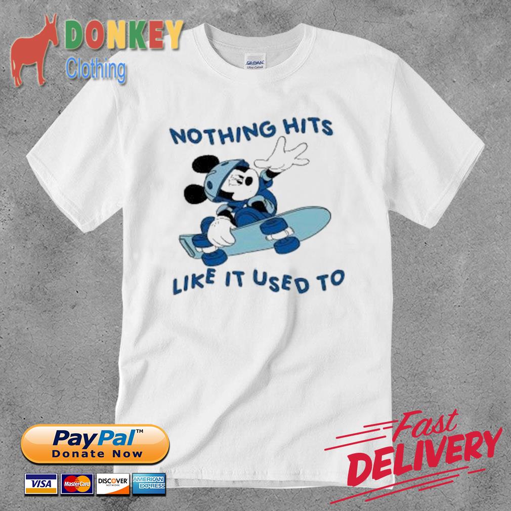 Mickey mouse nothing hits like it used to shirt
