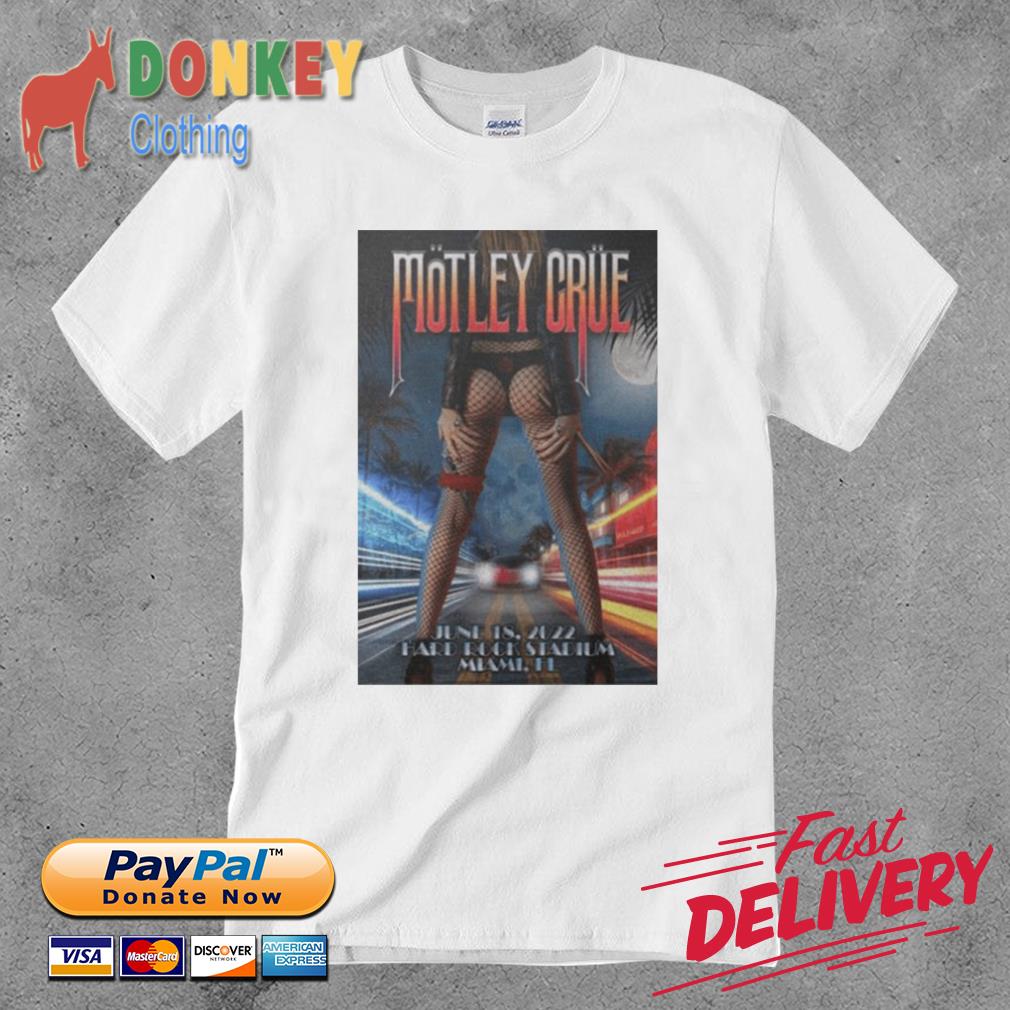Motley Crue 2022 The Stadium Tour June 18 Hard Rock Stadium Miami FL Event Shirt