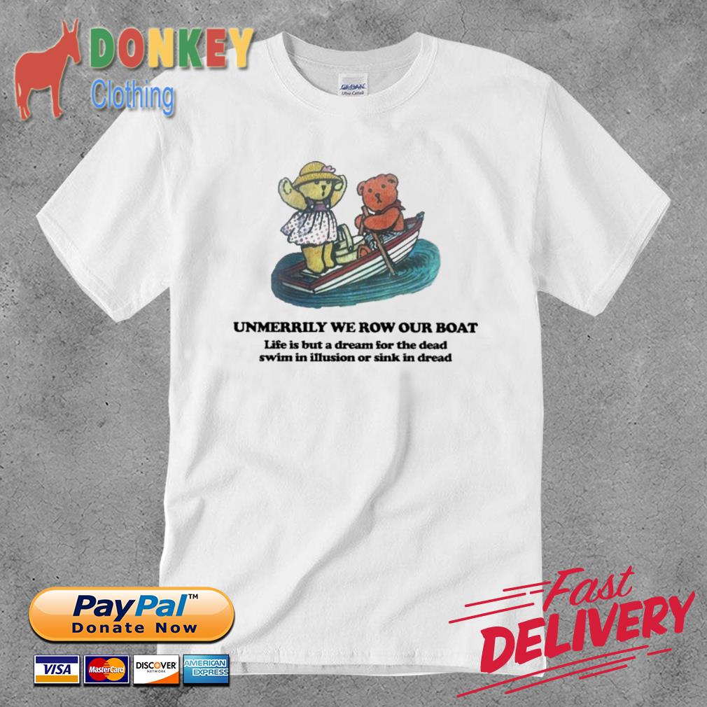 Unmerrily We Row Our Boat Shirt