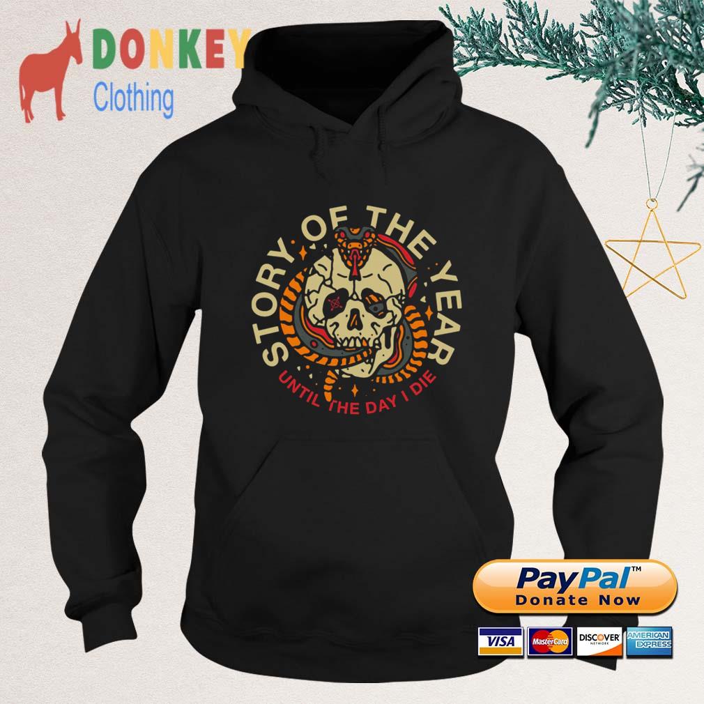 Snake Skull Story Of The Year Until The Day I Die Shirt Hoodie