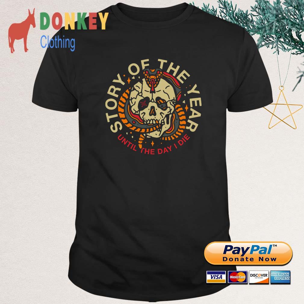 Snake Skull Story Of The Year Until The Day I Die Shirt