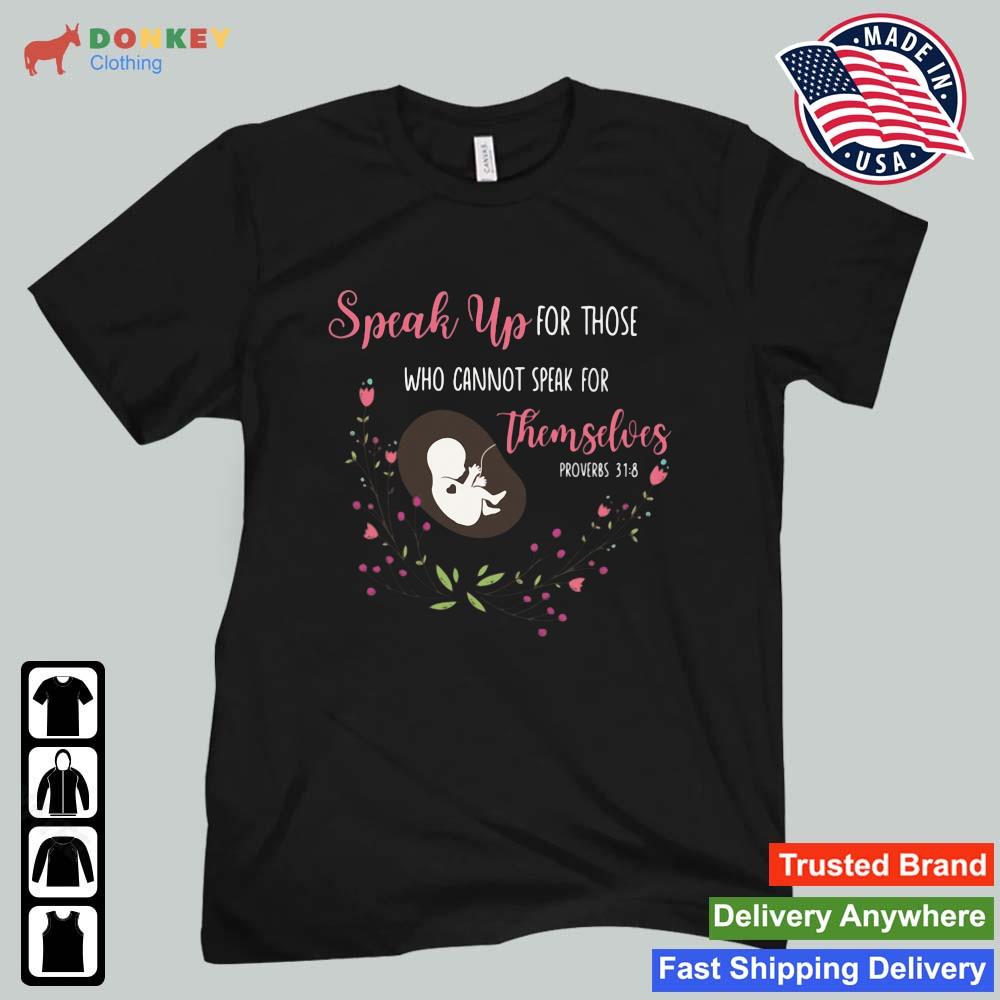 Speak up for those who cannot speak for themselves proverbs shirt