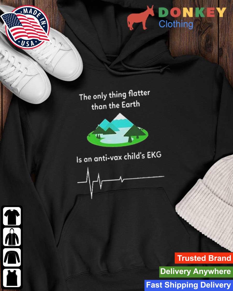 The Only Thing Flatter Than The Earth Is An Anti-Vax Child's EKG Shirt Hoodie