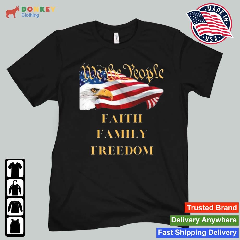 Americans We The People Faith Family Freedom Patriot Flag 2022 Shirt
