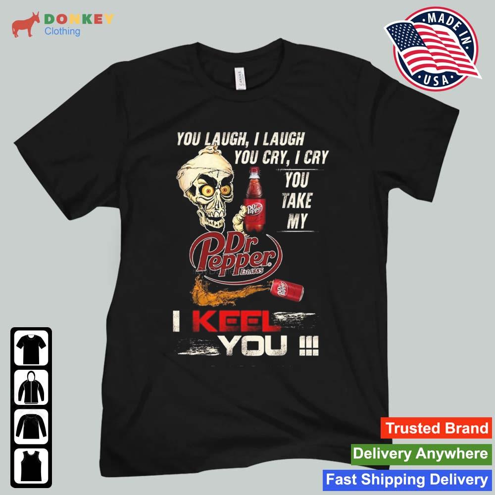 Christmas Jeff Dunham Achmed The Dead Terrorist You Laugh I Laugh You Cry I Cry You You Take My Dr Pepper I Kill You 2022 Shirt