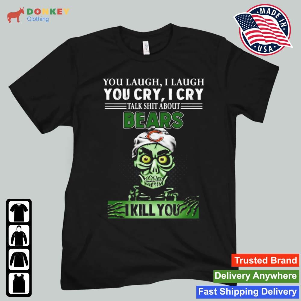 Jeff Dunham Achmed The Dead Terrorist You Laugh I Laugh You Cry I Cry Take Shit About Chicago Bears I Kill You 2022 Shirt