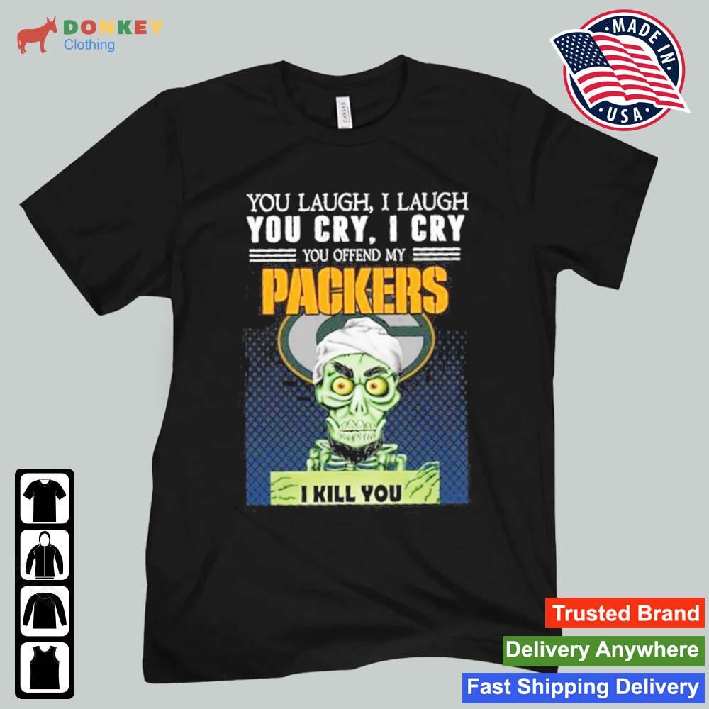 Jeff Dunham Achmed The Dead Terrorist You Laugh I Laugh You Cry I Cry You Offend My Green Bay Packers I Kill You 2022 Shirt